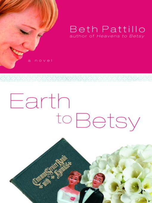 Title details for Earth to Betsy by Beth Pattillo - Available